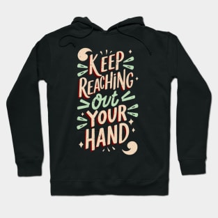 keep reaching out your hand Hoodie